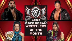 Leo’s Rope Breaks – Wresters Of The Month
