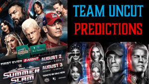 Team Uncut SummerSlam Predictions